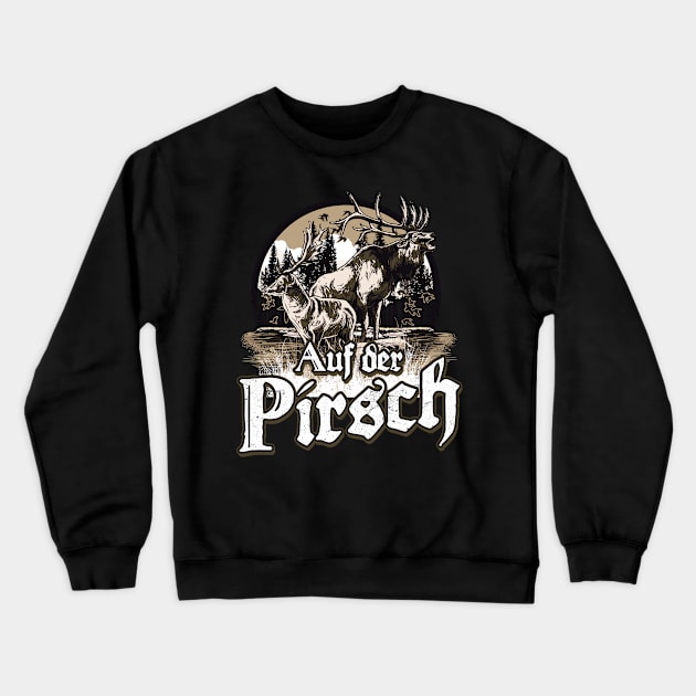 Auf der Prisch Jagd Jagen Jäger Fun Crewneck Sweatshirt by Foxxy Merch